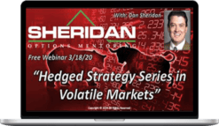 Dan Sheridan – Hedged Strategy Series in Volatile Markets All 4