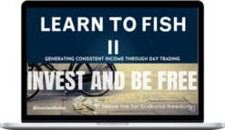 Learn To Fish Part II – Generating Consistent Income Through Day Trading