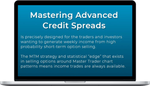 Master Trader – Mastering Advanced Credit Spreads For Income