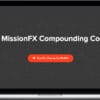 MissionFX – The MissionFX Compounding Course