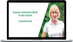 Linda Raschke – Classic Indicators Back to the Future