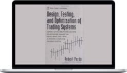 Robert Pardo – Design Testing And Optimisation Of Trading Systems