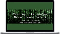 James Dalton – Trading Like You Have Never Heard Before