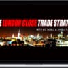 Shirley Hudson & Vic Noble – The London Close Trade Strategy