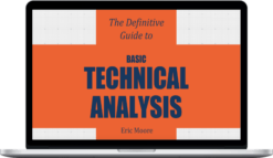 Eric Moore – The Definitive Guide to Basic Technical Analysis Ebook