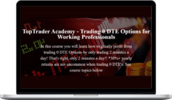 TopTrader Academy – Trading 0 DTE Options for Working Professionals
