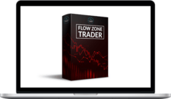 Flow Zone Trader – Learn To Trade The Markets (From Beginner to Advance)
