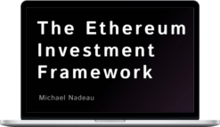Michael Nadeau – The Ethereum Investment Framework