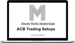 Stacey Burke – ACB Trading Setups Master Class